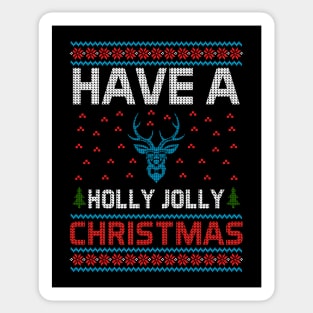 Have a holly jolly christmas ugly sweater Sticker